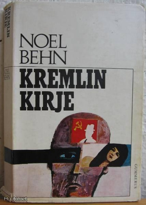 Noel Behn: Kremlin kirje, 276 s. Gummerus- 67. Nid.