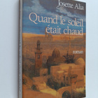 Josette Alia : Quand le soleil etait chaud : roman - pikkukuva 1