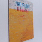 Jyrki Pellinen : Ei ilman tätä : runoja - pikkukuva 1