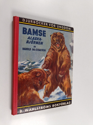 Harold McCracken : Bamse, alaskabjörnen : berättelse för ...