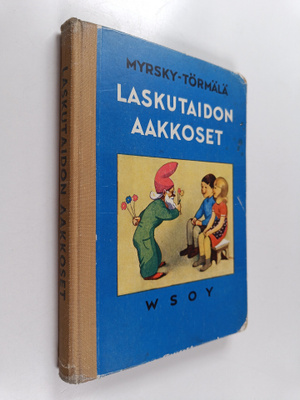Vilho Myrsky : Laskutaidon aakkoset : alakansakoulun lask...