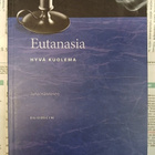 Juha Hänninen - Eutanasia: hyvä kuolema (nid.) - pikkukuva 1