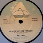 HELENA  ::  BE SOFT WITH ME TONIGHT :: VINYYLI 7"  UK - 1987 - pikkukuva 3