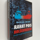 Pekka Sutela ym. : Rahat pois bolsevikeilta : Suomen kaup... - pikkukuva 1