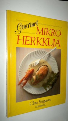 Clare Ferguson : Gourmet mikroherkkuja