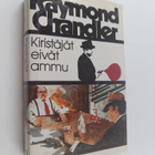 Raymond Chandler : Kiristäjät eivät ammu : seitsemän kert... - pikkukuva 1