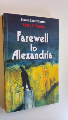 Harry E. Tzalas : Farewell to Alexandria : eleven short s...