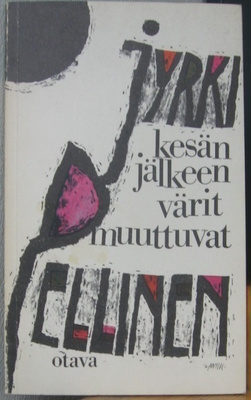 Jyrki Pellinen: Kesän jälkeen värit muuttuvat, Otava 1977.