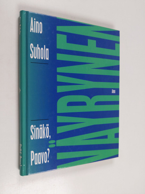 Aino Suhola : Sinäkö, Paavo
