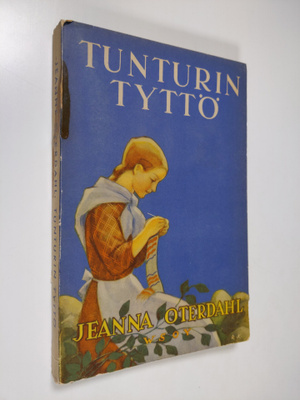 Jeanna Oterdahl : Tunturin tyttö : (Helga Vilhelmina) : r...