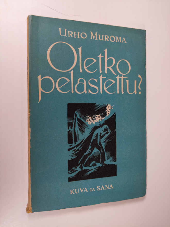 Urho Muroma : Oletko pelastettu? (tekijän omiste)