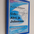 Karolus Kinnunen : Urho, Ahti ja Johannes : sirpaleita ko... - pikkukuva 1