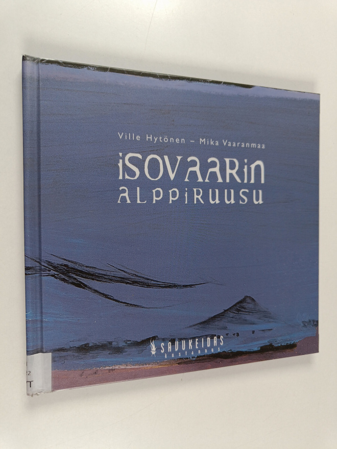 Ville Hytönen ym. : Isovaarin alppiruusu