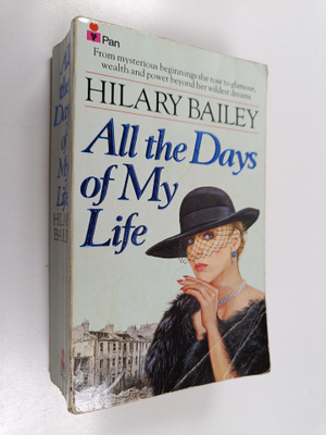 Hilary Bailey : All the Days of My Life