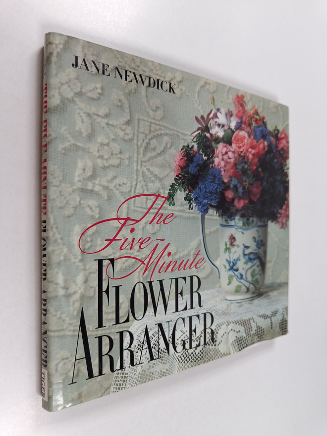 Jane Newdick : The five-minute flower arranger