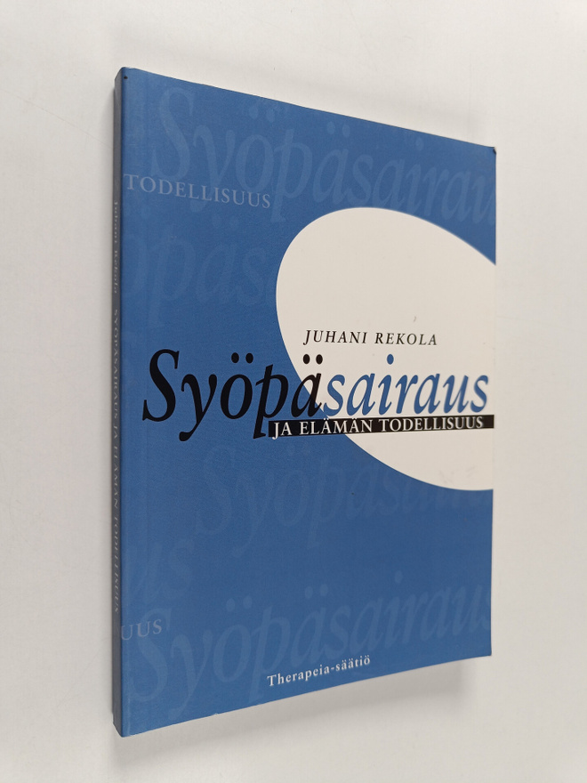 Juhani K. Rekola : Syöpäsairaus ja elämän todellisuus : p...