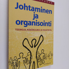 Tuomo Peltonen : Johtaminen ja organisointi : teemoja, nä... - pikkukuva 1