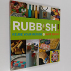 Kate Shoup : Rubbish! : reuse your refuse - pikkukuva 1