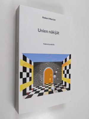 Robert Mercier : Unien näkijät : Kädestä poskelle (signee...