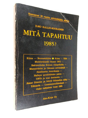 Ilmo Kallio-Soukainen : Mitä tapahtuu 1985 : Seuraavat 30...