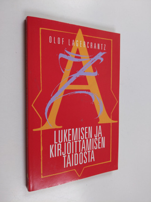 Olof Lagercrantz : Lukemisen ja kirjoittamisen taidosta