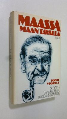 Toivo (valik.) Vuorela : Maassa maan tavalla : 2000 suoma...
