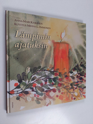 Anna-Mari Kaskinen : Lämpimin ajatuksin
