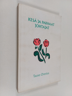 Tauno Orenius : Kesä ja parhaat johtajat (tekijän omiste)