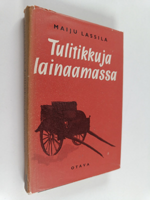 Maiju Lassila : Tulitikkuja lainaamassa