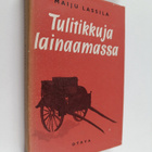 Maiju Lassila : Tulitikkuja lainaamassa - pikkukuva 1