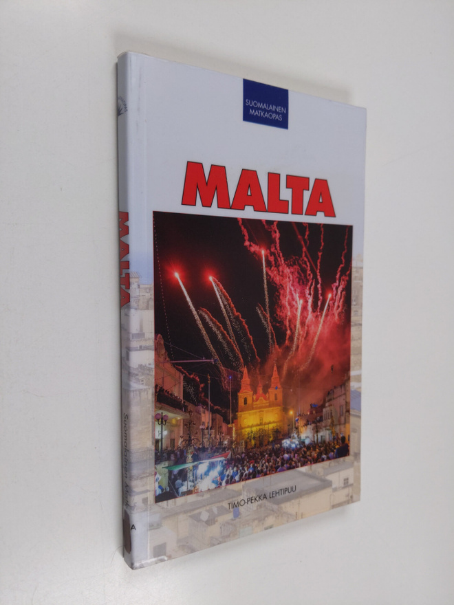 Timo-Pekka Lehtipuu : Malta : suomalainen matkaopas