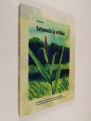 Sirkka Pöysti : Eutanasia ja etiikka : suomalainen eutana...