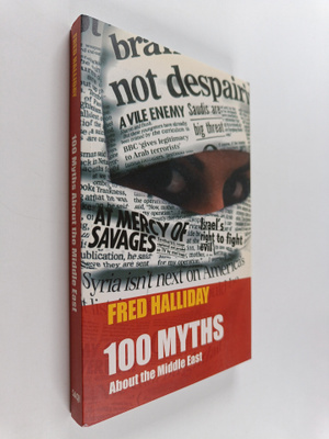 Fred Halliday : 100 myths about the Middle East