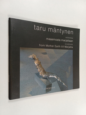 Taru Mäntynen : Veistoksia maaemosta Marjattaan
