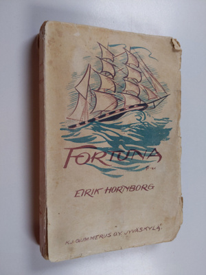 Eirik Hornborg : Fortuna : kertomus purjelaivaliikenteen ...