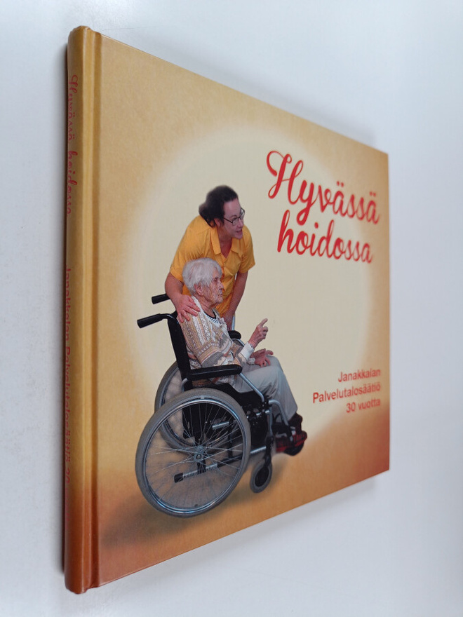 Hyvässä hoidossa : Janakkalan Palvelutalosäätiö 30 vuotta