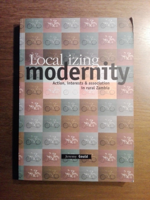 Localizing modernity : action, interests and association in