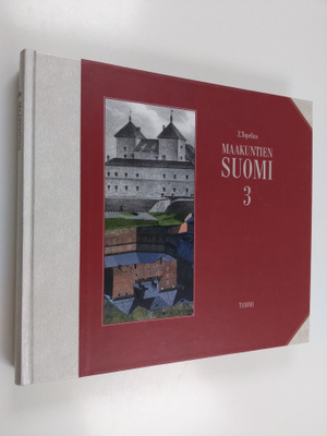 Zacharias Topelius : Maakuntien Suomi 3