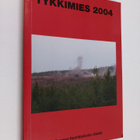 Tykkimies 2004 : Suomen kenttätykistön säätiön vuosikirja... - pikkukuva 1
