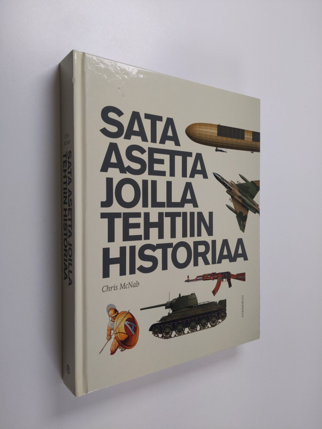Chris McNab : Sata asetta joilla tehtiin historiaa