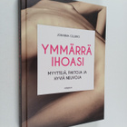 Johanna Gillbro : Ymmärrä ihoasi : myyttejä, faktoja ja h... - pikkukuva 1