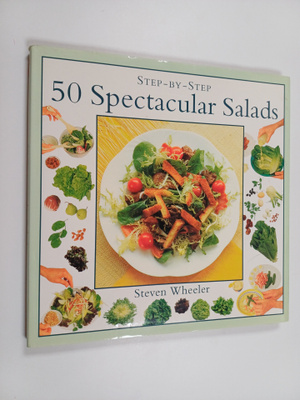 Steven Wheeler : 50 Spectacular Salads