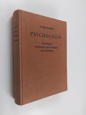 Georg Anschutz : Psychologie : grundlagen ergebnisse und ...
