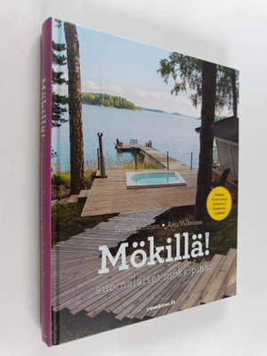 Tanja Nieminen ym. : Mökillä! : Suomalaiset mökkipihat (s...