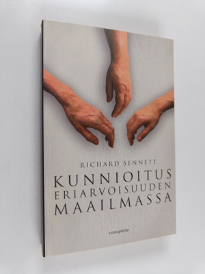 Richard Sennett : Kunnioitus eriarvoisuuden maailmassa