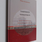 Pekka Kaarninen : Tampereen voimatekijä : Tampereen sosia... - pikkukuva 1