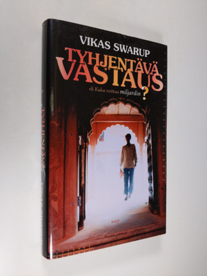 Vikas Swarup : Tyhjentävä vastaus, eli, Kuka voittaa milj...