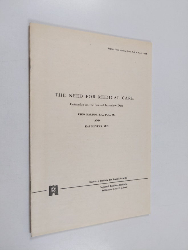 Esko Kalimo : The need for medical care : Estimation on t...