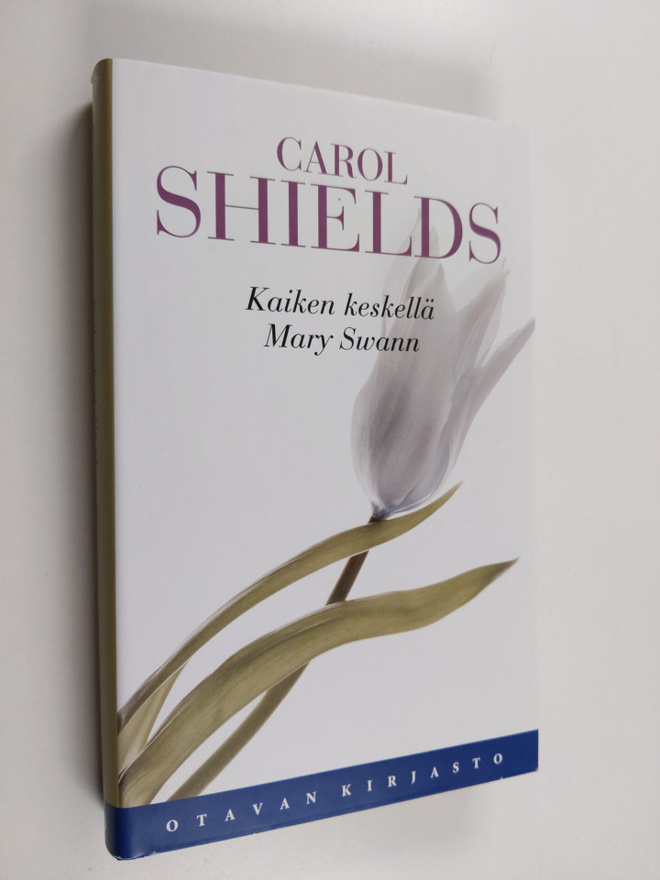 Carol Shields : Kaiken keskellä Mary Swan