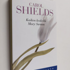 Carol Shields : Kaiken keskellä Mary Swan - pikkukuva 1